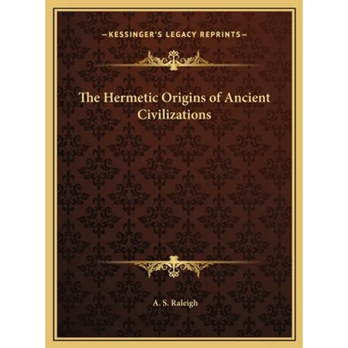 The Hermetic Origins of Ancient Civilizations