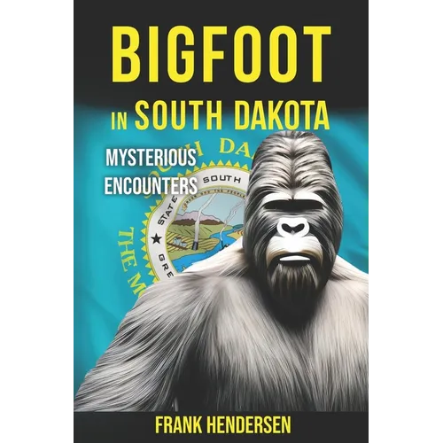 Bigfoot in South Dakota: Mysterious Encounters