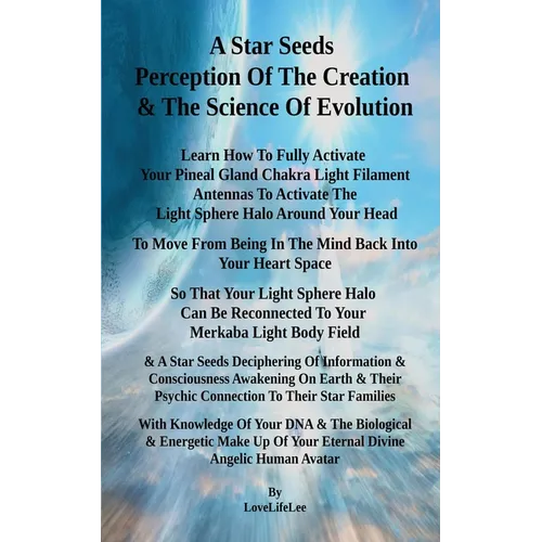 A Star Seeds Perception Of The Creation & The Science Of Evolution