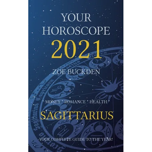 Your Horoscope 2021: Sagittarius