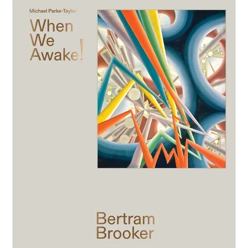 Bertram Brooker: When We Awake!