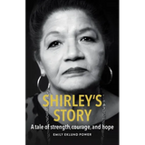 Shirley's Story: A tale of strength, courage, and hope - Paperback