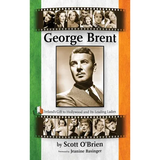 George Brent - Ireland's Gift to Hollywood and its Leading Ladies (hardback)