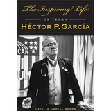 The Inspiring Life of Texan Héctor P. García