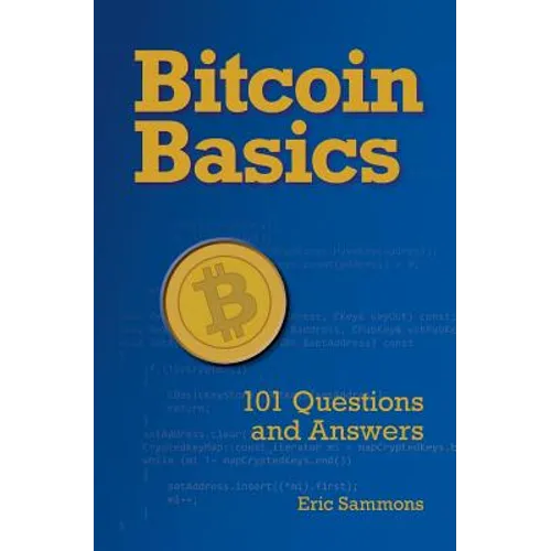 Bitcoin Basics: 101 Questions and Answers