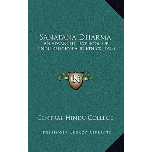 Sanatana Dharma: An Advanced Text Book Of Hindu Religion And Ethics (1903)