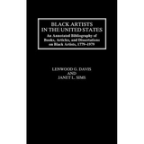 Black Artists in the United States: An Annotated Bibliography of Books, Articles, and Dissertations on Black Artists, 1779-1979 - Hardcover