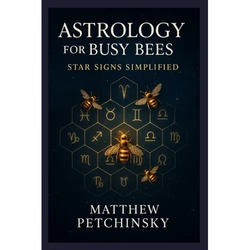 Astrology for Busy Bees: Star Signs Simplified