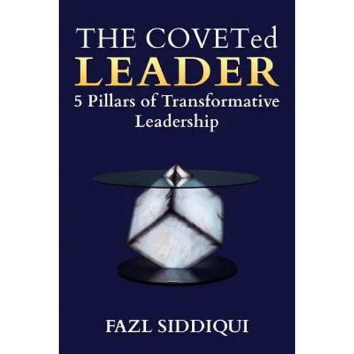 The Coveted Leader: 5 Pillars of Transformative Leadership