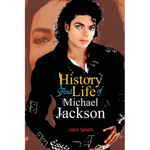 History And Life of Michael Jackson