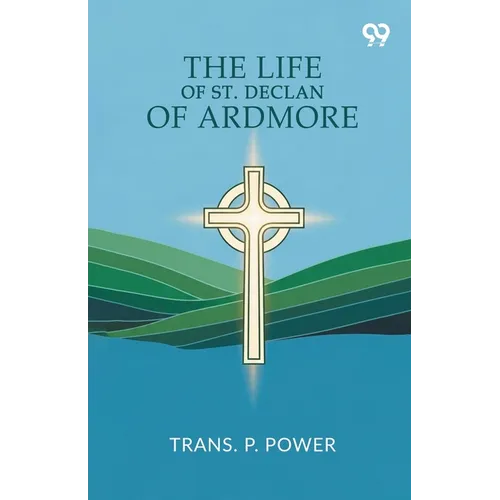 The Life Of St. Declan Of Ardmore