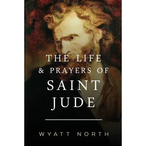 The Life and Prayers of Saint Jude