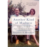 Another Kind of Madness: A Journey Through the Stigma and Hope of Mental Illness - Paperback