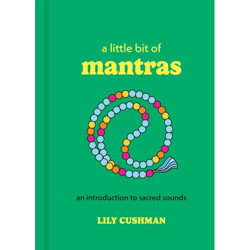 A Little Bit of Mantras: An Introduction to Sacred Sounds