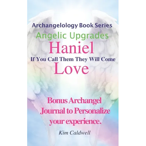 Archangelology, Haniel, Love: If You Call Them They Will Come