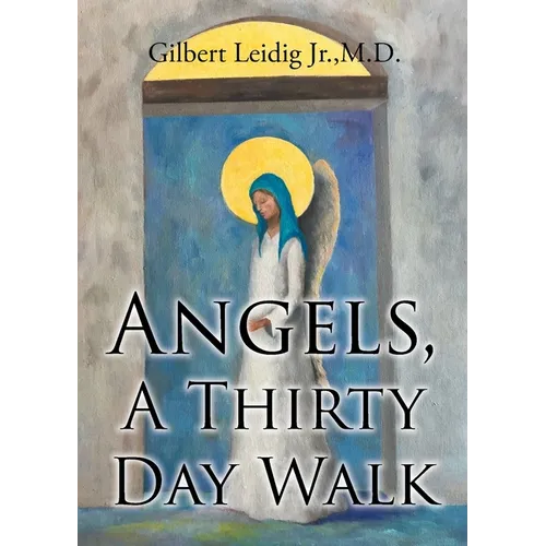 Angels, A Thirty Day Walk