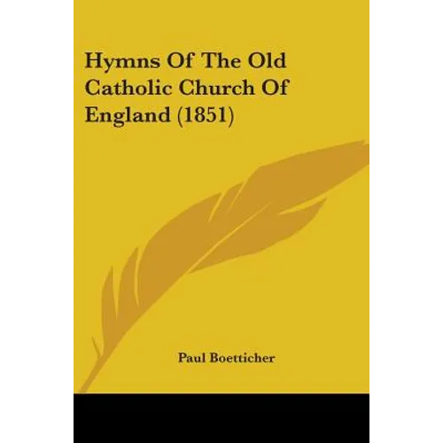 Hymns Of The Old Catholic Church Of England (1851)