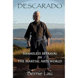 Descarado: Shameless Betrayal in the Martial Arts World