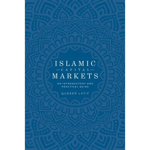 Islamic Capital Markets: An Introductory and Practical Guide