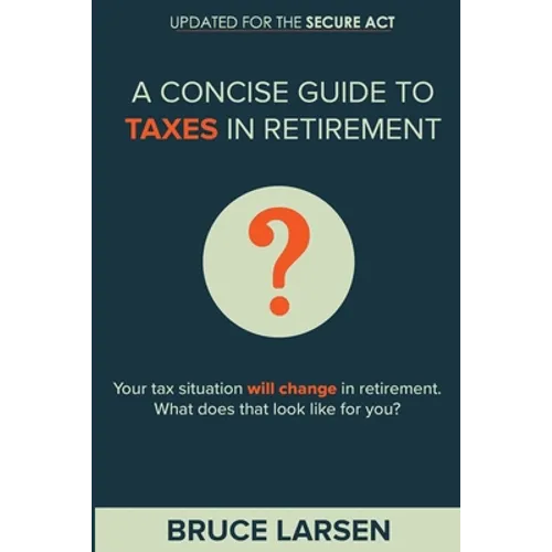 A Concise Guide to Taxes in Retirement