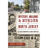 Mystery, Millions & Murder in North Jersey: The Tragic Kidnapping of Exxon's Sidney Reso