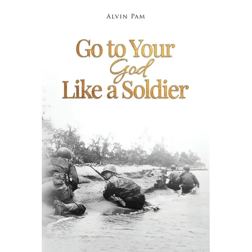 Go to Your God Like a Soldier