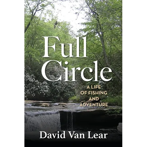 Full Circle: A Life of Fishing and Adventure