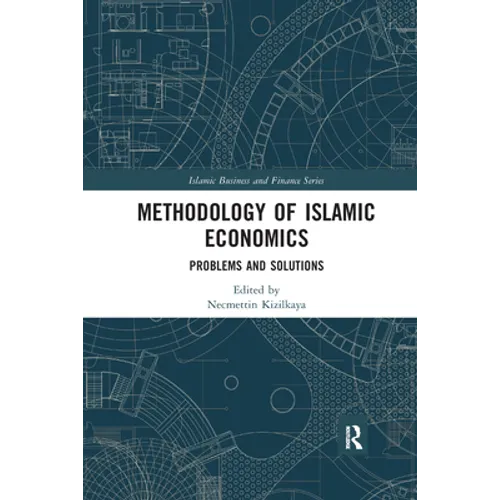 Methodology of Islamic Economics: Problems and Solutions