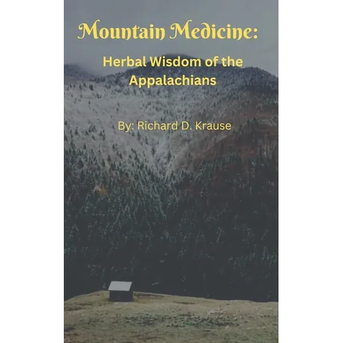Mountain Medicine: Herbal Wisdom of the Appalachians