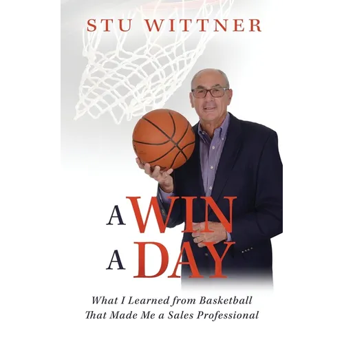 A Win a Day: What I Learned from Basketball That Made Me a Sales Professional