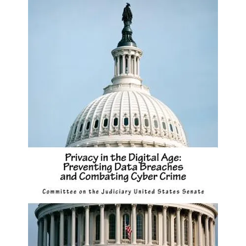 Privacy in the Digital Age: Preventing Data Breaches and Combating Cyber Crime