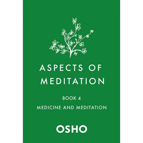 Aspects of Meditation Book 4: Medicine and Meditation
