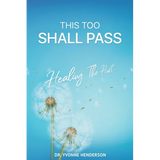 This Too Shall Pass: Healing The Hurt - Paperback
