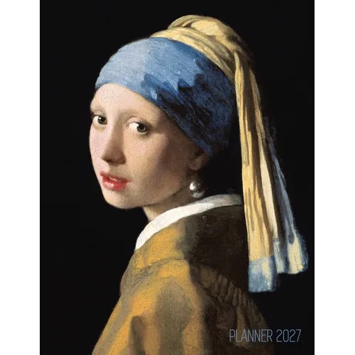 Girl With a Pearl Earring Planner 2027: Johannes Vermeer Artsy Year Agenda: January-December 12 Months Artistic Italian Renaissance Painting