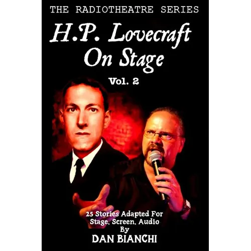 H.P. Lovecraft On Stage Vol.2: 25 Stories Adapted For Stage, Screen, Audio