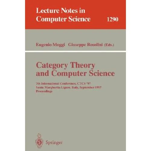Category Theory and Computer Science: 7th International Conference, Ctcs'97, Santa Margherita Ligure Italy, September 4-6, 1997, Proceedings