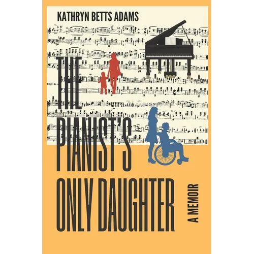 The Pianist's Only Daughter: A Memoir
