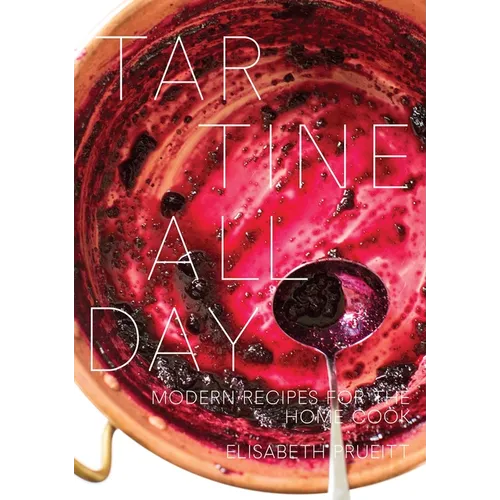 Tartine All Day: Modern Recipes for the Home Cook [A Cookbook]