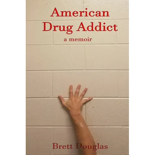 American Drug Addict: a memoir