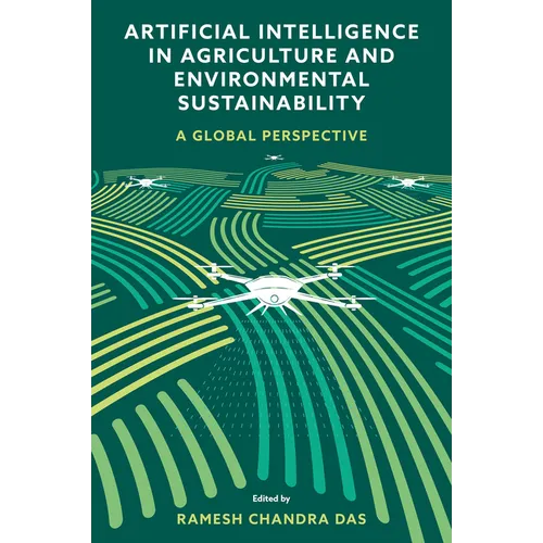 Artificial Intelligence in Agriculture and Environmental Sustainability: A Global Perspective