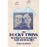 The Rocky Twins: Norway's Outrageous Jazz Age Beauties - Paperback