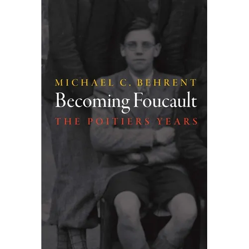 Becoming Foucault: The Poitiers Years