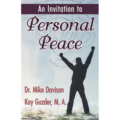 An Invitation to Personal Peace;Guidelines To Help You Move Further Along Your Path