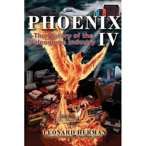 Phoenix IV: The History of the Videogame Industry