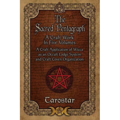 The Sacred Pentagraph: A Craft Work in Five Volumes
