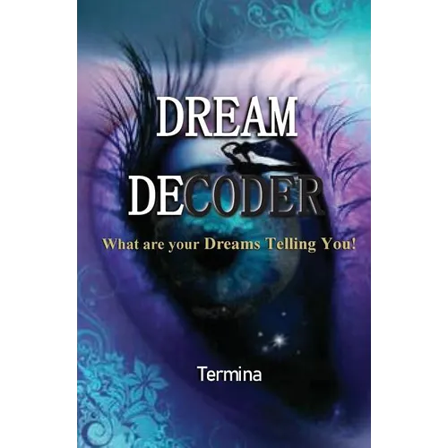 Dream Decoder: What are your Dreams Telling You!