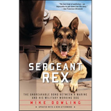 Sergeant Rex: The Unbreakable Bond Between a Marine and His Military Working Dog - Paperback