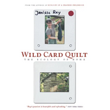 Wild Card Quilt: The Ecology of Home - Paperback