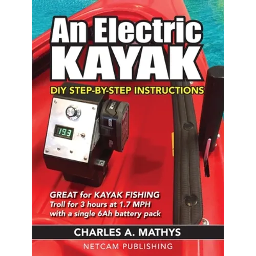 An Electric Kayak: Build An Entry Level Electric Power Boat for $500