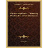 The Dore Bible Gallery Containing One Hundred Superb Illustrations - Hardcover